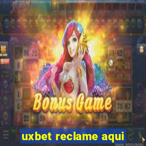 uxbet reclame aqui